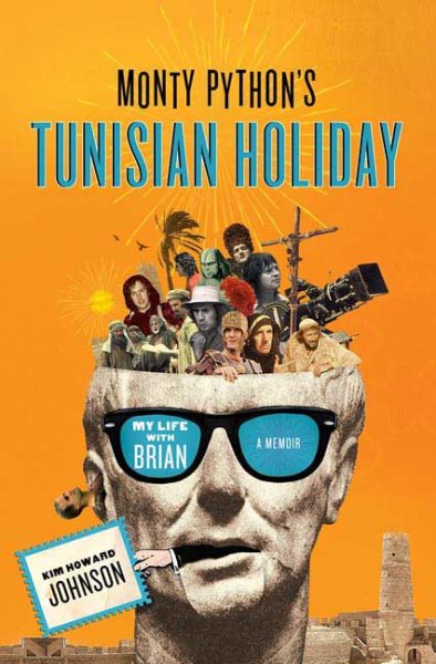 Monty Python's Tunisian Holiday: My Life with Brian cover