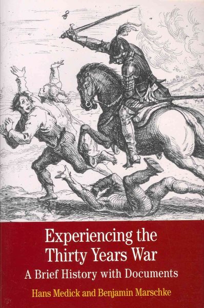 Experiencing the Thirty Years War: A Brief History with Documents (Bedford Series in History and Culture) cover