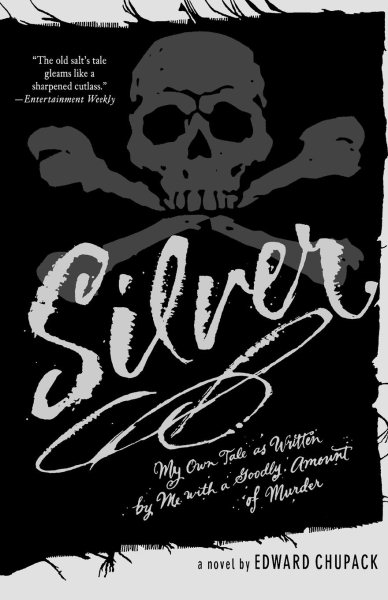 Silver: My Own Tale as Written by Me with a Goodly Amount of Murder cover