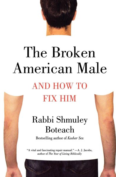The Broken American Male: And How to Fix Him cover