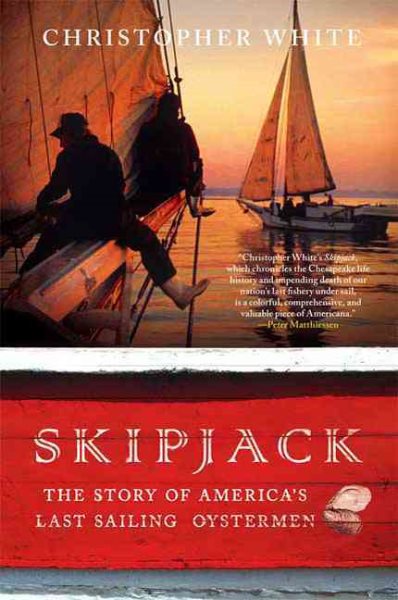 Skipjack: The Story of America's Last Sailing Oystermen cover