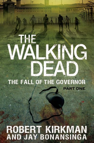 The Walking Dead: The Fall of the Governor: Part One (The Walking Dead Series) cover