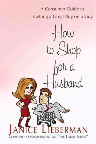How to Shop for a Husband: A Consumer Guide to Getting a Great Buy on a Guy cover