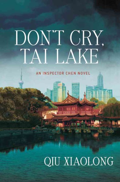 Don't Cry, Tai Lake: An Inspector Chen Novel (Inspector Chen Cao) cover