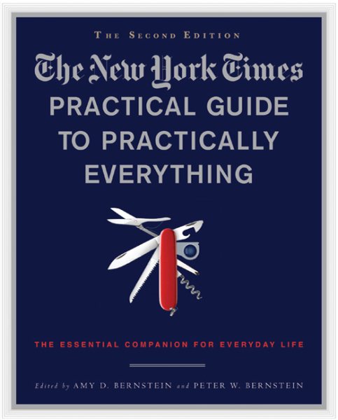 The New York Times Practical Guide to Practically Everything, Second Edition: The Essential Companion for Everyday Life cover