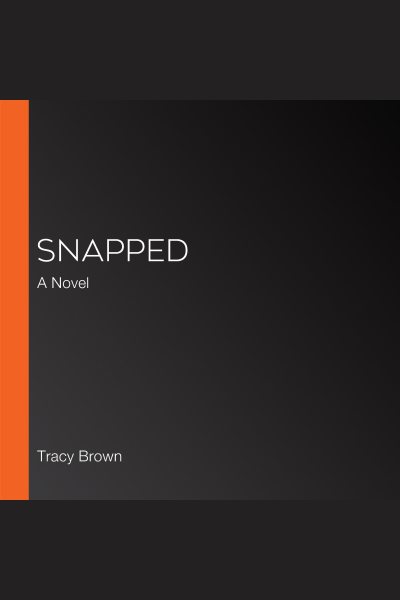 Snapped: A Novel cover