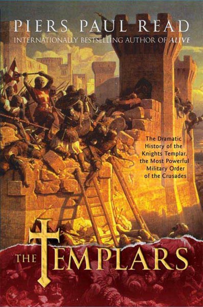 The Templars: The Dramatic History of the Knights Templar, the Most Powerful Military Order of the Crusades cover