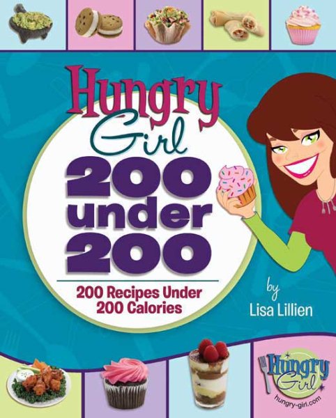 Hungry Girl: 200 Under 200: 200 Recipes Under 200 Calories cover