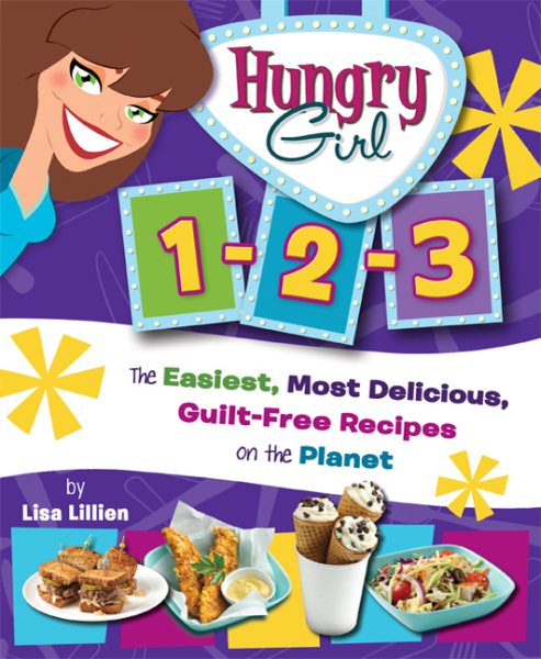 Hungry Girl 1-2-3: The Easiest, Most Delicious, Guilt-Free Recipes on the Planet cover