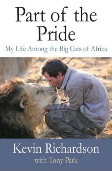 Part of the Pride: My Life Among the Big Cats of Africa cover