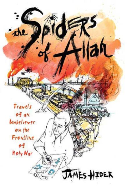The Spiders of Allah: Travels of an Unbeliever on the Frontline of Holy War cover