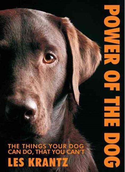 Power of the Dog: Things Your Dog Can Do That You Can't cover