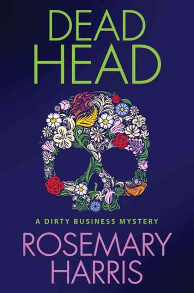 Dead Head: A Dirty Business Mystery (Dirty Business Mysteries)