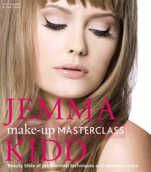 Jemma Kidd Make-up Masterclass: Beauty Bible of Professional Techniques and Wearable Looks cover