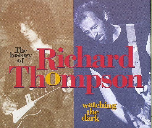 Watching The Dark: The History of Richard Thompson cover