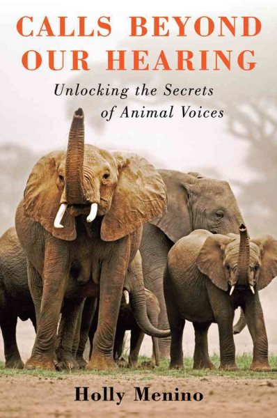 Calls Beyond Our Hearing: Unlocking the Secrets of Animal Voices cover