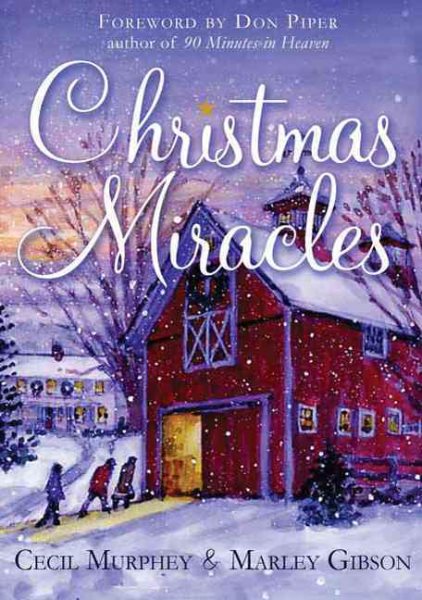 Christmas Miracles: Foreword by Don Piper, Author of 90 Minutes in Heaven cover