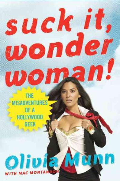 Suck It, Wonder Woman!: The Misadventures of a Hollywood Geek cover