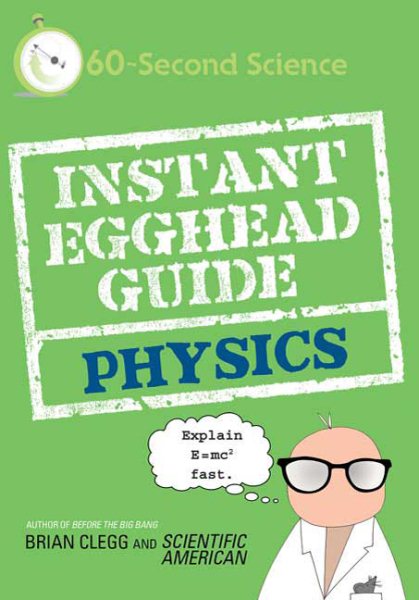Instant Egghead Guide: Physics: Physics (60-Second Science) cover