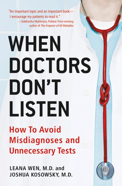 When Doctors Don't Listen: How to Avoid Misdiagnoses and Unnecessary Tests cover