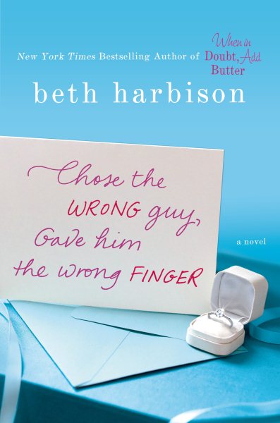 Chose the Wrong Guy, Gave Him the Wrong Finger: A Novel cover