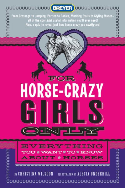 For Horse-Crazy Girls Only: Everything You Want to Know About Horses cover