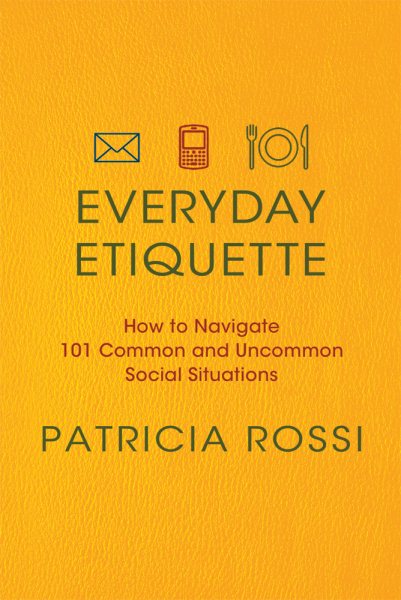 Everyday Etiquette: How to Navigate 101 Common and Uncommon Social Situations cover
