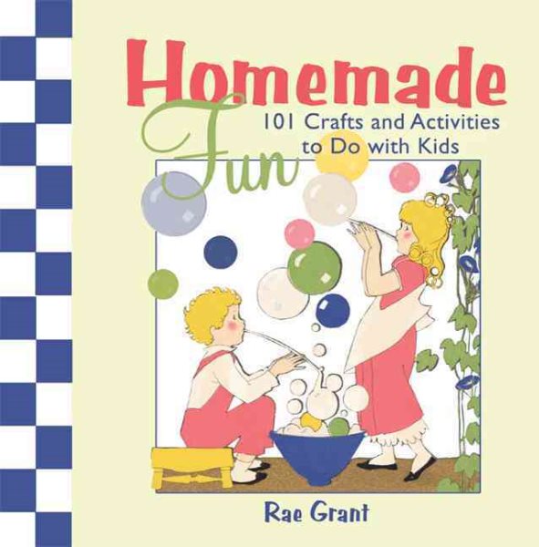 Homemade Fun: 101 Crafts and Activities to Do with Kids cover