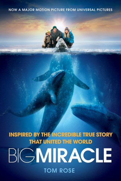 Big Miracle: Inspired by the Incredible True Story that United the World cover