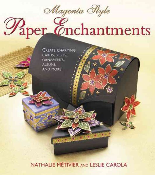 Magenta Style Paper Enchantments: Create Charming Cards, Boxes, Ornaments, Albums, and More cover