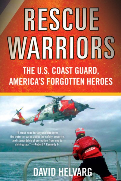 Rescue Warriors: The U.S. Coast Guard, America's Forgotten Heroes cover
