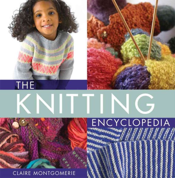 The Knitting Encyclopedia: A Comprehensive Guide for All Knitters cover
