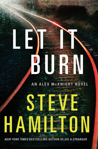 Let it Burn: An Alex McKnight Novel (Alex McKnight Novels) cover