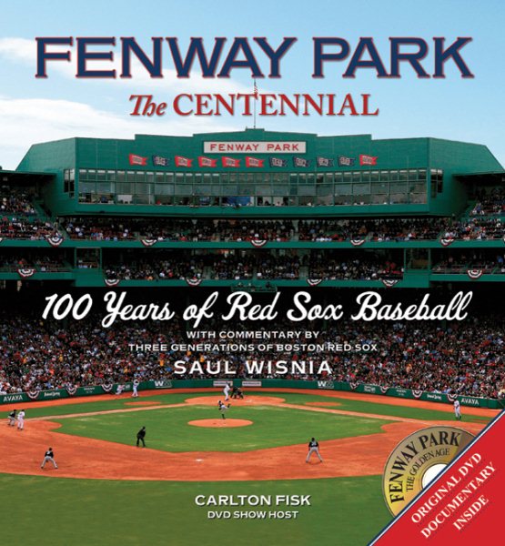 Fenway Park: The Centennial: 100 Years of Red Sox Baseball cover