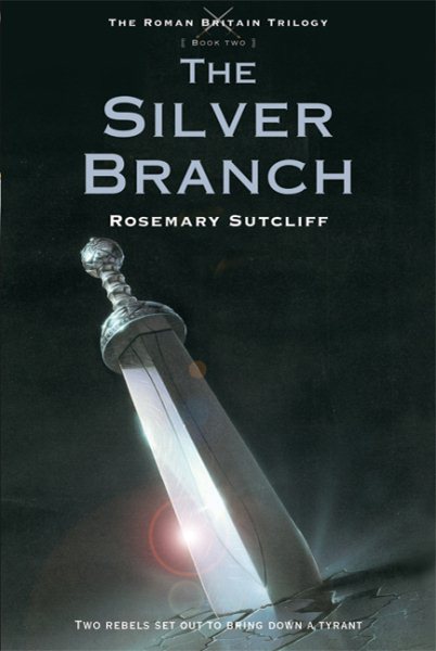 The Silver Branch (The Roman Britain Trilogy, 2) cover