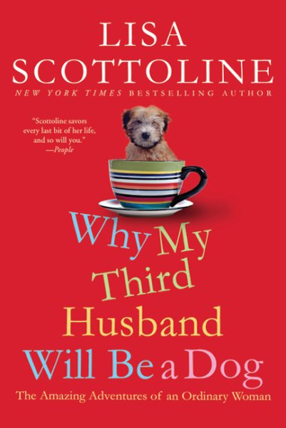 Why My Third Husband Will Be a Dog: The Amazing Adventures of an Ordinary Woman cover