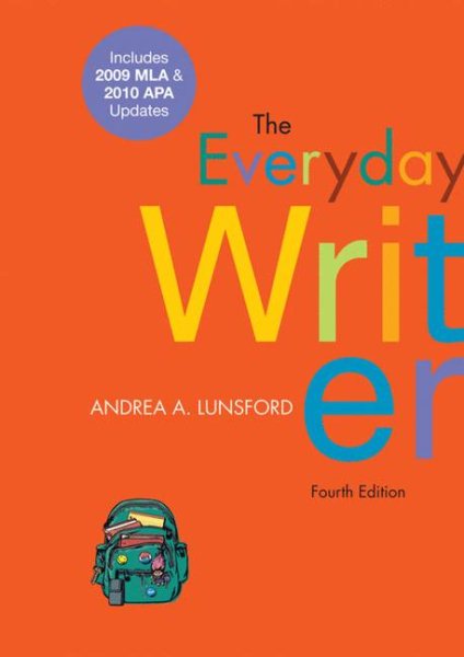 The Everyday Writer with 2009 MLA and 2010 APA Updates