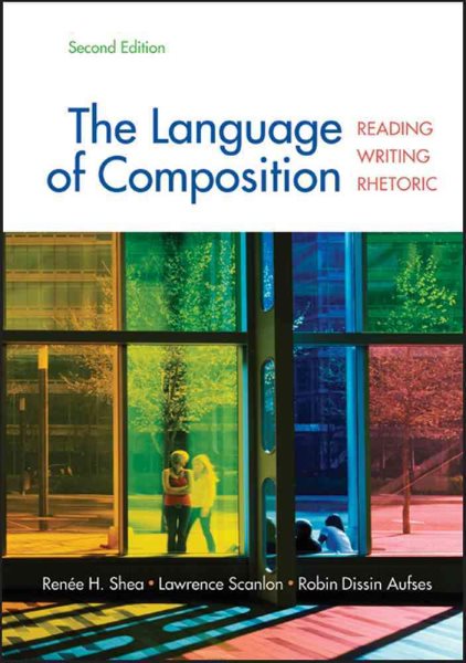 The Language of Composition: Reading, Writing, Rhetoric Second Edition cover
