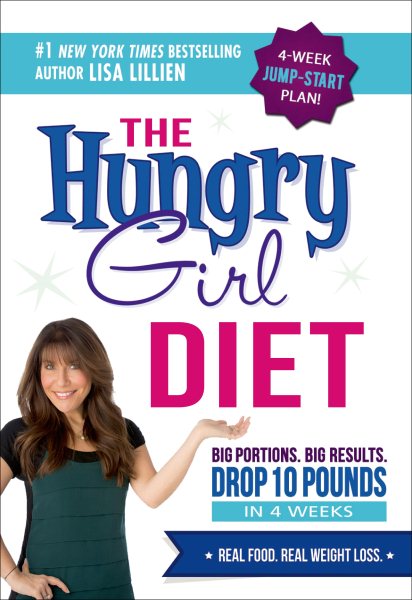 The Hungry Girl Diet: Big Portions. Big Results. Drop 10 Pounds in 4 Weeks cover