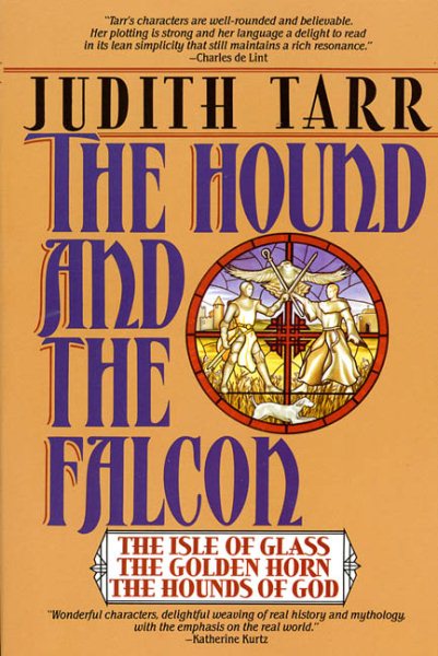 The Hound and the Falcon: The Isle of Glass, The Golden Horn, and The Hounds of God cover