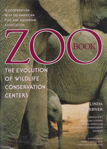 Zoo Book: The Evolution of Wildlife Conservation Centers