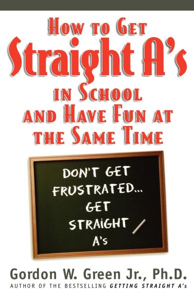 How to Get Straight A's in School and Have Fun at the Same Time cover