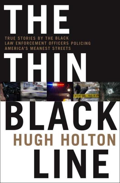 The Thin Black Line: True Stories by Black Law Enforcement Officers Policing America's Meanest Streets cover