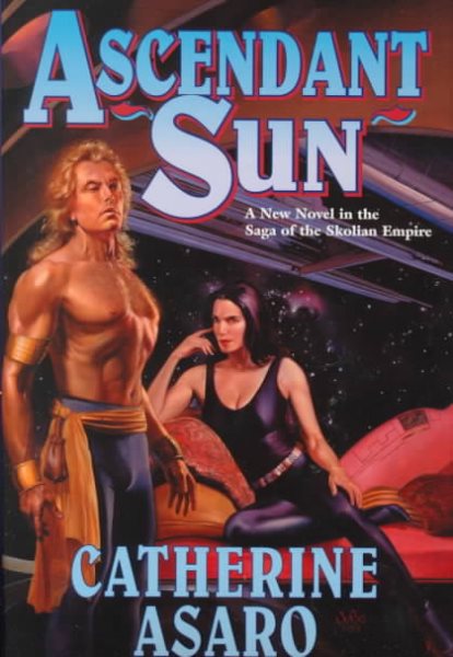 Ascendant Sun: A New Novel in the Saga of the Skolian Empire cover