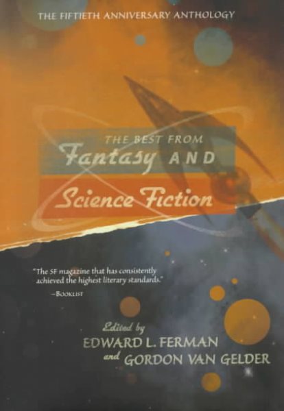 The Best From Fantasy and Science Fiction: The Fiftieth Anniversary Anthology cover