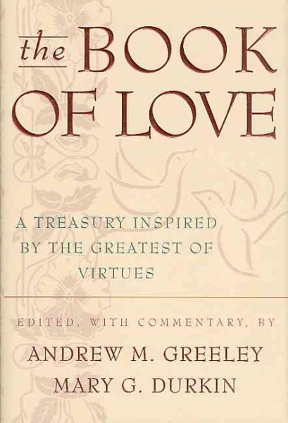 The Book of Love: A Treasury Inspired by the Greatest of Virtues cover