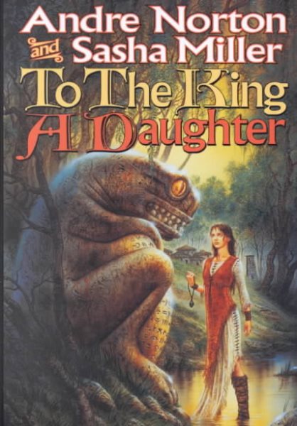 To the King a Daughter (Cycle of Oak, Yew, Ash, and Rowan, Book 1) cover