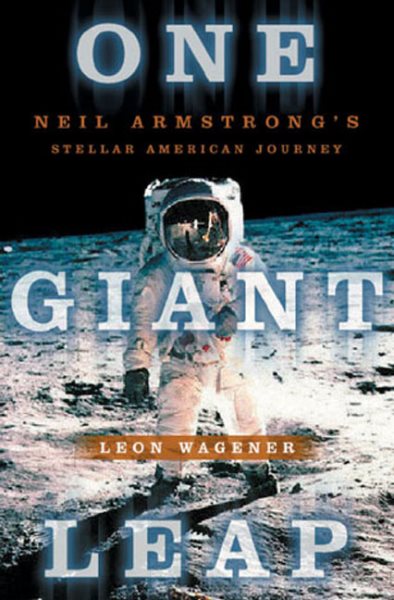 One Giant Leap: Neil Armstrong's Stellar American Journey cover