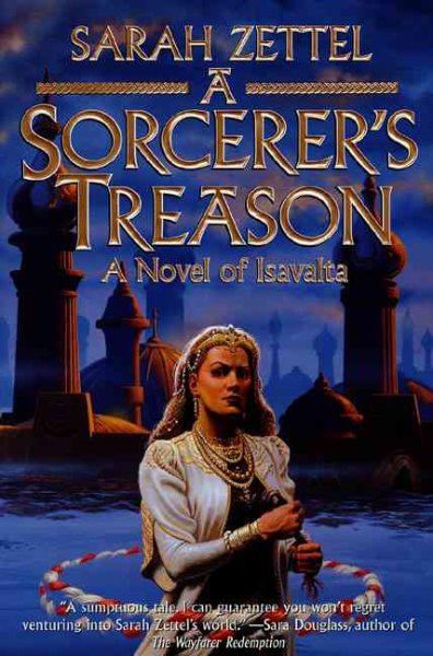 A Sorcerer's Treason: A Novel of Isavalta (Isavalta, Book 1)