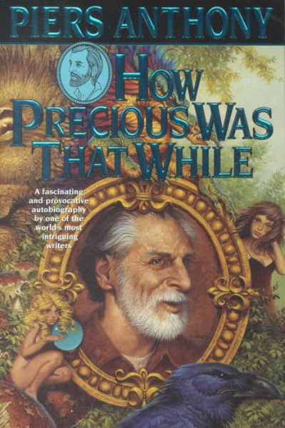 How Precious Was That While: An Autobiography (Xanth) cover